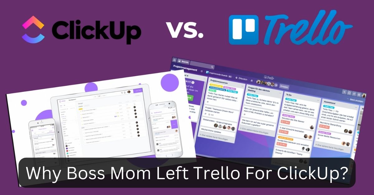 Why Boss Mom Left Trello For ClickUp?
